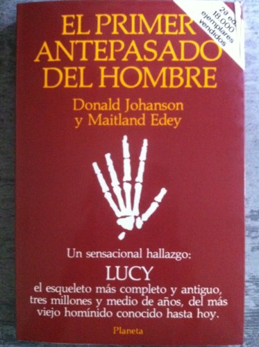 El Primer Antepasado Del Hombre/Lucy: The Beginnings of Humankind (Spanish Edition) (9788432047299) by Johanson, Donald C.; Edey, Maitland Armstrong