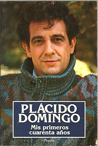 Imagen de archivo de Placido Domingo Mis Primeros Cuarenta Anos a la venta por medimops