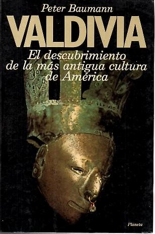 Valdivia : el descubrimiento de la más antigua cultura de América