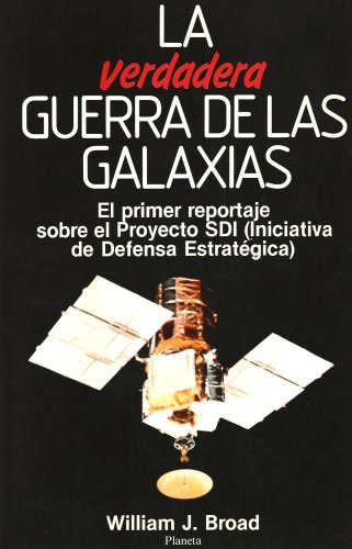 La verdadera guerra de las galaxias/ Star Warriors (Spanish Edition) (9788432047688) by Broad, William J.