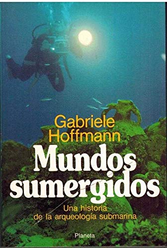 Beispielbild fr Mundos sumergidos: una historia de la arqueologa submarina zum Verkauf von medimops