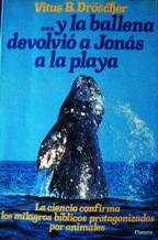 9788432047855: Y la ballena devolvio a jonas a laplaya... la ciencia confirma...