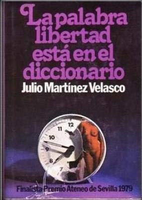 9788432053887: La palabra libertad est en el diccionario: Novela (Coleccin Autores espaoles e hispanoamericanos)