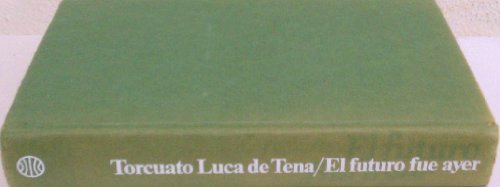 9788432055942: El futuro fue ayer (Colección Autores españoles e hispanoamericanos) (Spanish Edition)