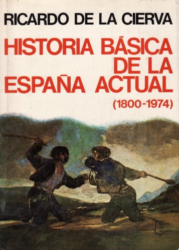 Beispielbild fr Historia Bsica de la Espaa Actual: (1800-1975) (Espejo de Espaa , Vol. 8, Serie: La Historia Viva) (Espejo de Espana ; 8 : Serie La historia viva) (Spanish Edition) zum Verkauf von medimops