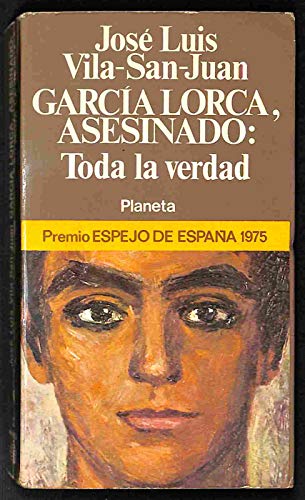 Beispielbild fr Garcia Lorca, asesinado: Toda la verdad (Espejo de Espana ; 10 : Serie 5, La guerra civil) (Spanish Edition) zum Verkauf von Better World Books