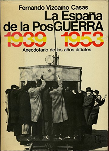 Beispielbild fr La Espaa de la posguerra (1939-1953). Anecdotario de los aos difciles. zum Verkauf von Librera y Editorial Renacimiento, S.A.