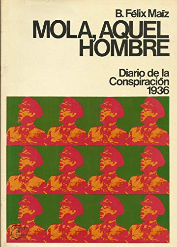 9788432056178: Mola, aquel hombre: Diario de la conspiracin, 1936 (Espejo de Espaa. serie la guerra civil)