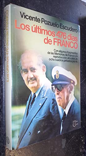 9788432056581: Los ltimos 476 das de Franco (Espejo de Espaa. Serie Biografas y memorias)