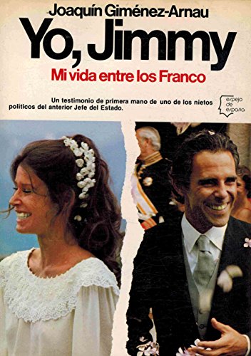 9788432056703: Yo, Jimmy: Mi vida entre los Franco (Serie Biografías y memorias) (Spanish Edition)