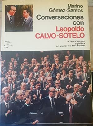 Stock image for Conversaciones con Leopoldo Calvo Sotelo. la Figura Humana y Poltica Del Presidente Del Gobierno. for sale by Hamelyn