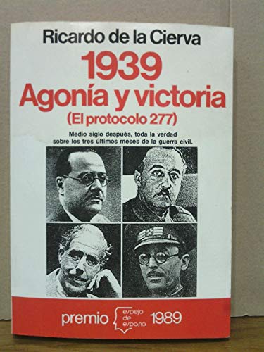 Beispielbild fr 1939: agona y victoria: El protocolo 277 (Espejo de Espaa) zum Verkauf von medimops