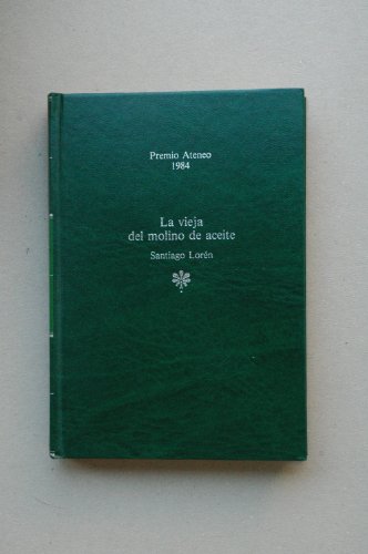 Stock image for La vieja del molino de aceite: Novela (Colecci?n Autores espaoles e hispanoamericanos) for sale by medimops