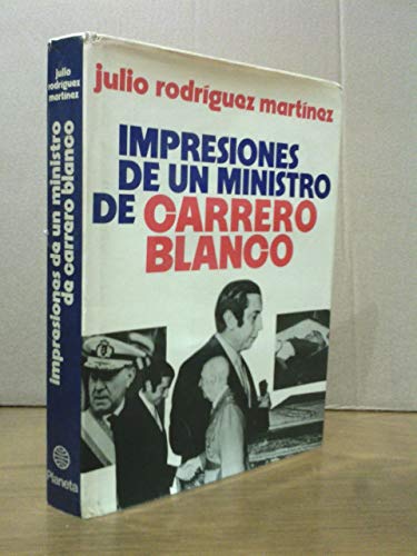 Beispielbild fr Impresiones de un ministro de Carrero Blanco Julio Rodriguez Martinez zum Verkauf von VANLIBER