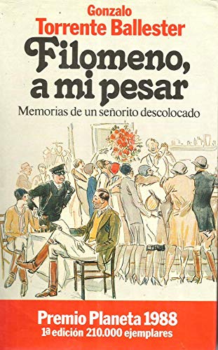 FILOMENO, A MI PESAR.MEMORIAS DE UN SEÑORITO DESCOLOCADO.