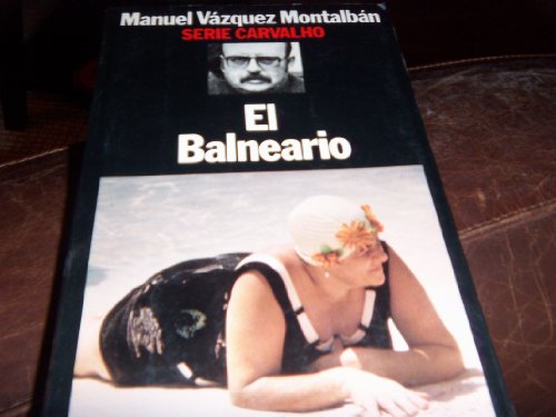 Imagen de archivo de El balneario (Serie Carvalho) (Spanish Edition) a la venta por NOMBELA LIBROS USADOS