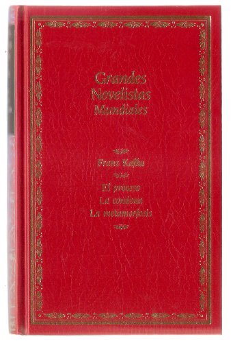 Imagen de archivo de Grandes Novelistas Mundiales: Franz Kafka. El proceso. La condena. La metamorfosis. a la venta por Mercado de Libros usados de Benimaclet