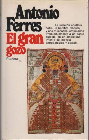 El gran gozo: Novela (ColeccioÌn Narrativa ; 14) (Spanish Edition) (9788432071157) by FerreÌs, Antonio