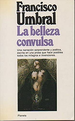 LA Belleza Convulsa (Spanish Edition) (9788432071829) by Umbral