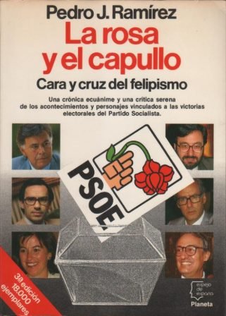 Beispielbild fr La rosa y el capullo. Cara y cruz del felipismo. zum Verkauf von Librera y Editorial Renacimiento, S.A.