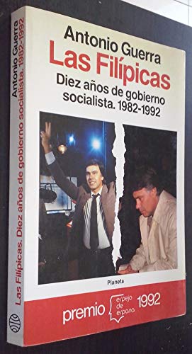 Imagen de archivo de Las filípicas: Diez años de gobierno socialista 1982-1992 (Espejo de España) a la venta por medimops