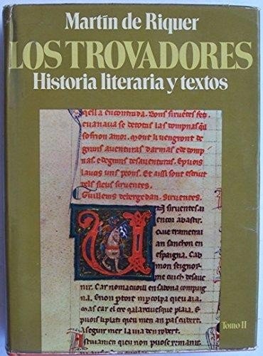 Beispielbild fr Los trovadores; Historia Literaria Y Textos; Tomo II zum Verkauf von Asano Bookshop