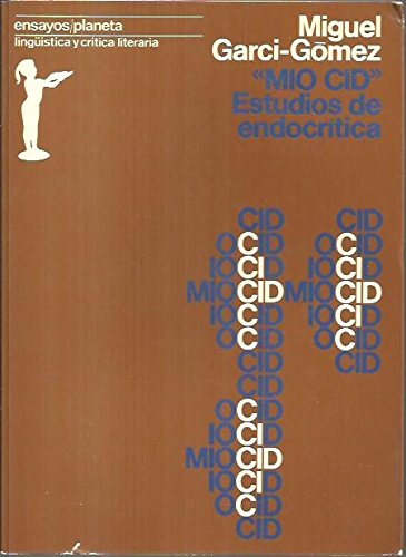 Mio Cid. Estudios de Endocritica. Premio Internacional Benalmadena de Ensayo 1975 de Lingüistica y Critica Literaria. - Garci-Gomez, Miguel