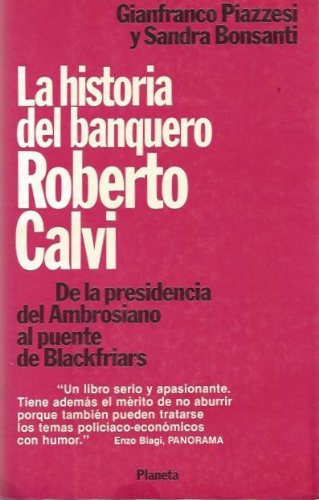 Imagen de archivo de La Historia Del Banquero Roberto Calvi De La Presidencia Del Ambrosiano Al Puente De Blackfriars a la venta por Iridium_Books