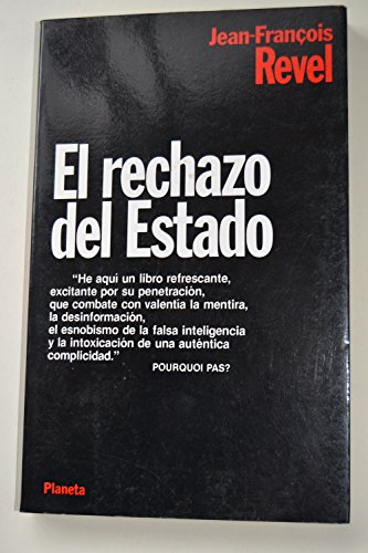 El Rechazo Del Estado/the Rejection of the State (Spanish Edition) (9788432078736) by Revel, Jean-Francois