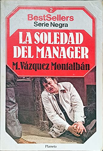 Beispielbild fr La Soledad del Manager Manuel Vazquez Montablan zum Verkauf von VANLIBER