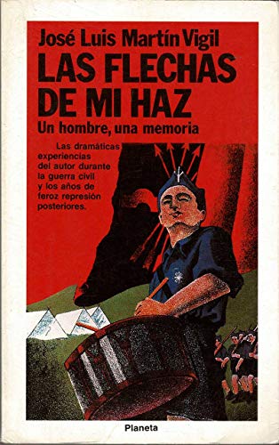 Las flechas de mi haz: Un hombre, una memoria (ColeccioÌn FaÌbula) (Spanish Edition) (9788432088896) by MartiÌn Vigil, JoseÌ Luis