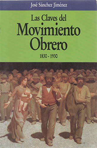 Beispielbild fr Las claves del movimiento obrero 1830-1930 zum Verkauf von Libros Nakens