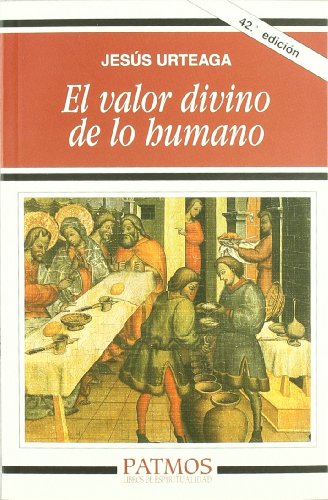 Beispielbild fr El valor divino de lo humano (Patmos) (Spanish Edition) zum Verkauf von SecondSale