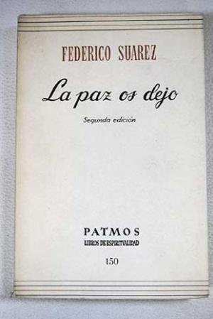 La paz os dejo (Patmos, libros de espiritualidad, 150) (Spanish Edition) (9788432116230) by SuaÌrez, Federico