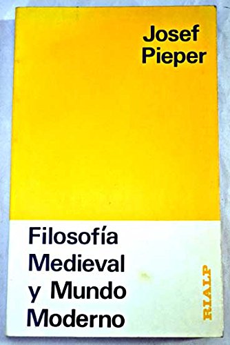 FilosofÃ­a medieval y mundo moderno (9788432116315) by Pieper, Josef