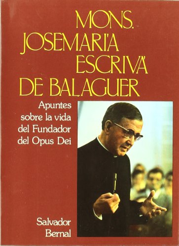 Beispielbild fr Mons. Josemara Escriv de Balaguer : Apuntes Sobre la Vida Del Fundador Del OPUS DEI zum Verkauf von Librera Gonzalez Sabio