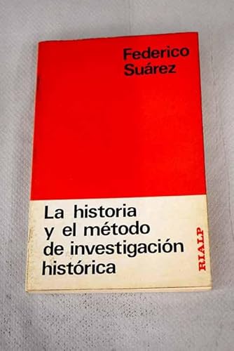 Reflexiones sobre la historia y sobre el meÌtodo de la investigacioÌn histoÌrica (Naturaleza e historia ; 38) (Spanish Edition) (9788432119170) by SuaÌrez, Federico