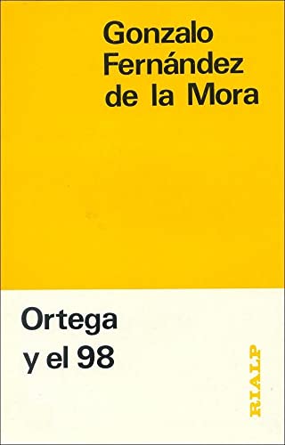 Imagen de archivo de Ortega y el 98 (Naturaleza e historia ; 45) (Spanish Edition) a la venta por V Books