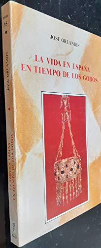 9788432127342: La vida en España en tiempo de los godos (Libros de historia) (Spanish Edition)