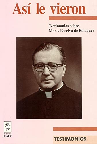 Imagen de archivo de As le vieron : testimonios sobre Monseor Escriva de Balaguer (Biografas y Testimonios) a la venta por medimops
