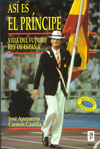 Stock image for As es el Prncipe. Vida del futuro Rey de Espaa for sale by La Clandestina Books