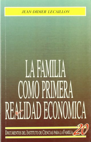 Beispielbild fr La familia como primera realidad econmica zum Verkauf von Iridium_Books