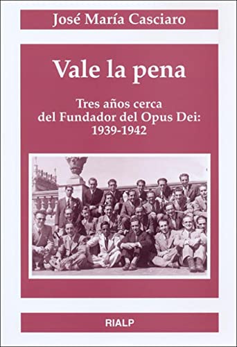 Vale la pena (Libros sobre el Opus Dei) - José María Casciaro Ramírez