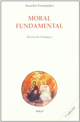 Imagen de archivo de Moral fundamental (Biblioteca de Iniciacin Teolgica) a la venta por medimops