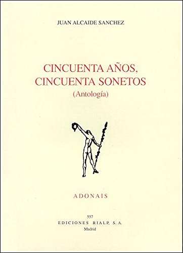 Imagen de archivo de Cincuenta aos, cincuenta sonetos: Antologa (Primera edicin, Coleccin: Adonis) a la venta por Libros Angulo