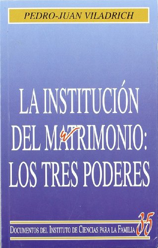 Stock image for LA INSTITUCIN DEL MATRIMONIO: LOS TRES PODERES for sale by Zilis Select Books