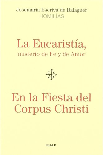 Beispielbild fr La Eucarista, misterio de Fe y de Amor - En la Fiesta del Corpus Christi (Libros de Josemara Escriv de Balaguer) zum Verkauf von medimops