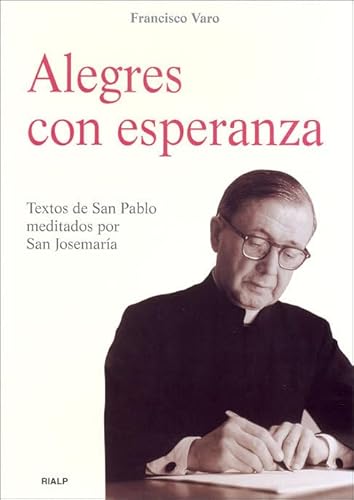 Imagen de archivo de Alegres con esperanza. Textos de San PAblo meditados por San Josemara a la venta por Librera Antonio Azorn