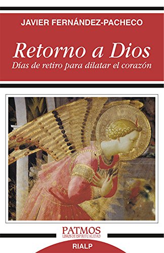 9788432146800: Retorno a Dios: Das de retiro para dilatar el corazn (Patmos) (Spanish Edition)