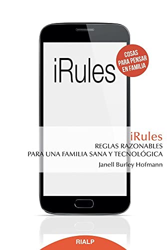 Stock image for iRules: Reglas razonables para una familia sana y tecnol�gica for sale by Housing Works Online Bookstore